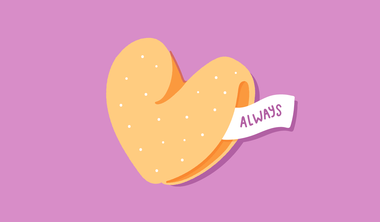 Heart-shaped fortune cookie with a fortune reading "Always"