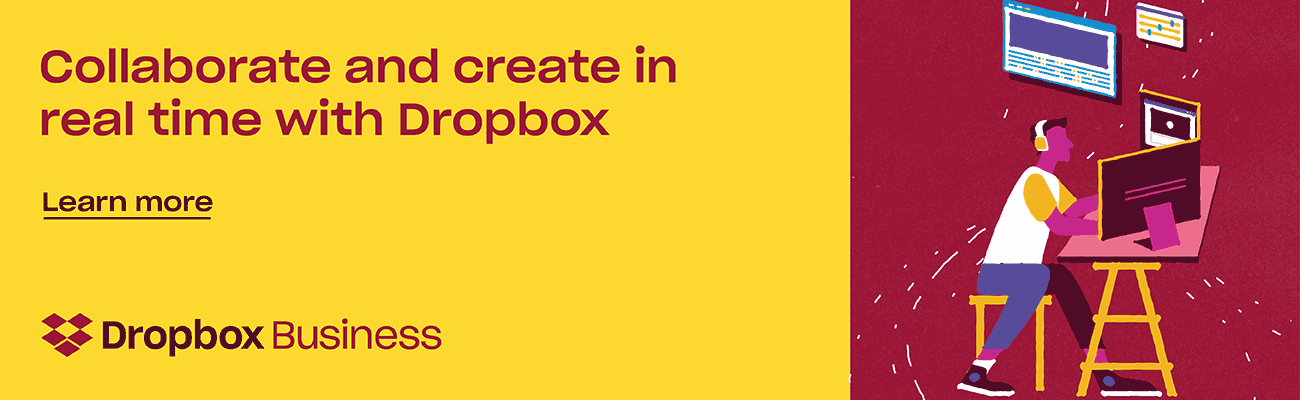 Collaborate and create in real time with Dropbox | Learn more