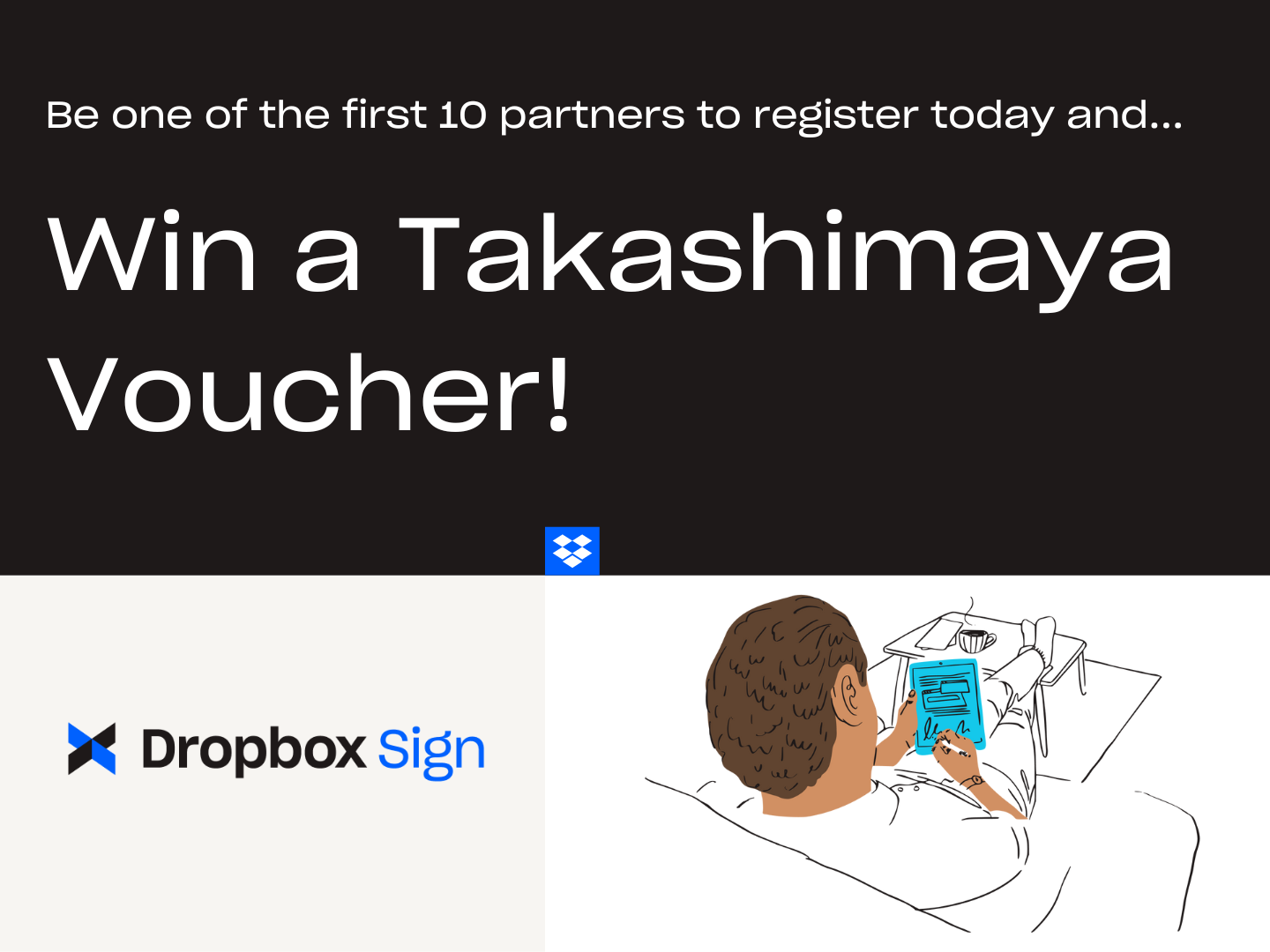 Be one of the first 10 partners to register today and win a Takashimaya voucher!