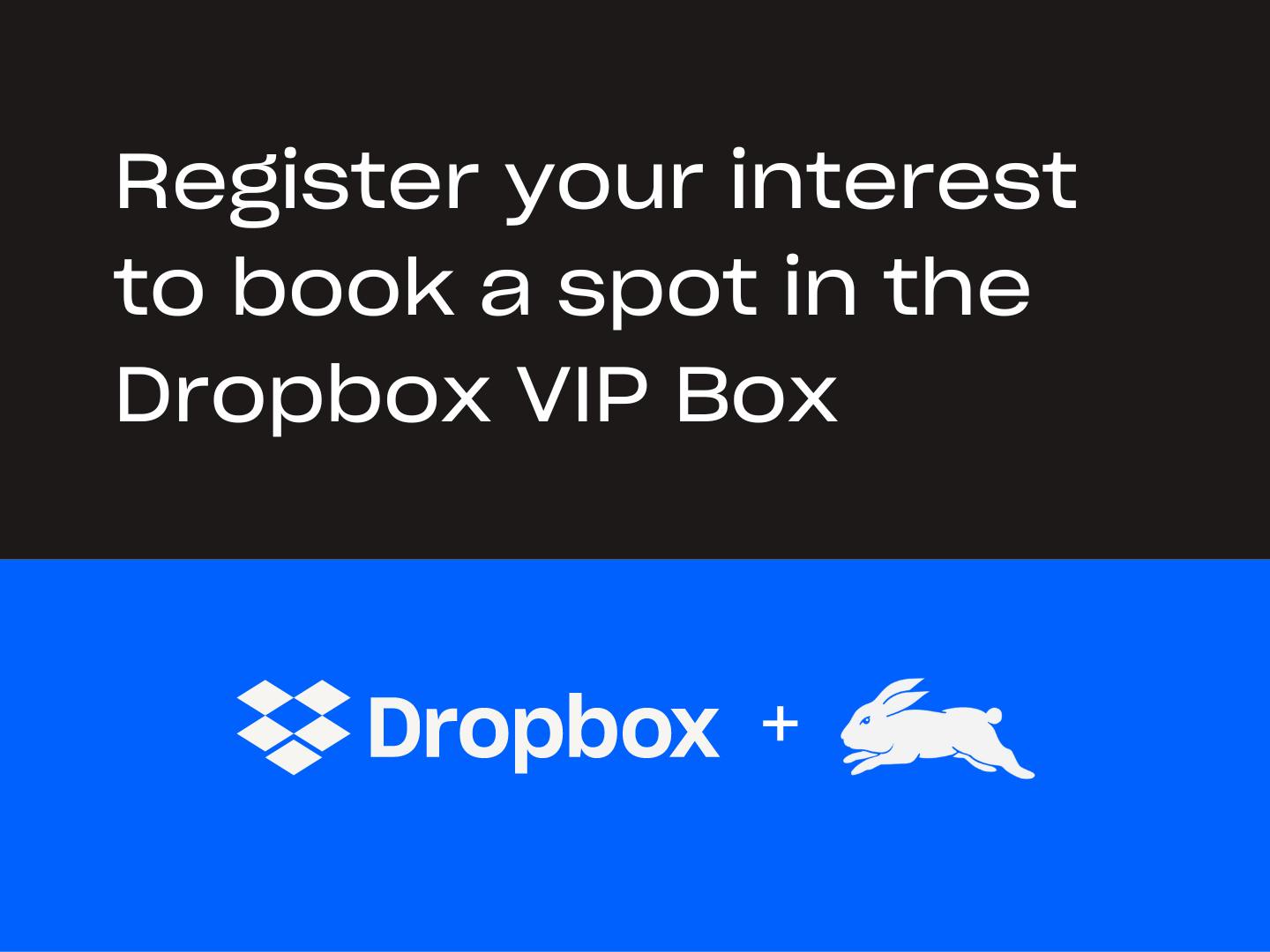 Dropbox VIP Box - Expressions of Interest