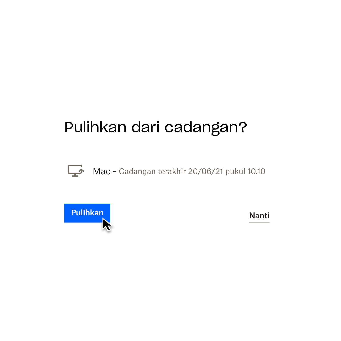 Tangkapan layar perintah Dropbox Backup yang menanyakan “Pulihkan dari cadangan Anda?” dengan kursor mouse mengarah ke tombol berlabel “Pulihkan”.