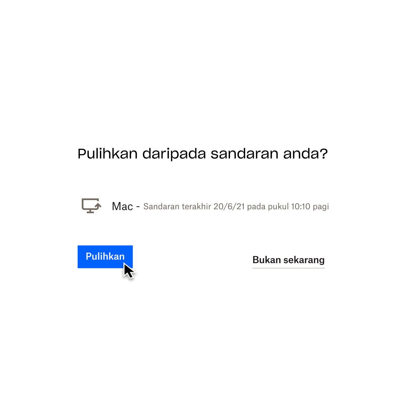 Prom daripada Dropbox Backup bertanya "Pulihkan daripada sandaran anda?", dengan kursor tetikus menuding di atas butang berlabel "Pulihkan".