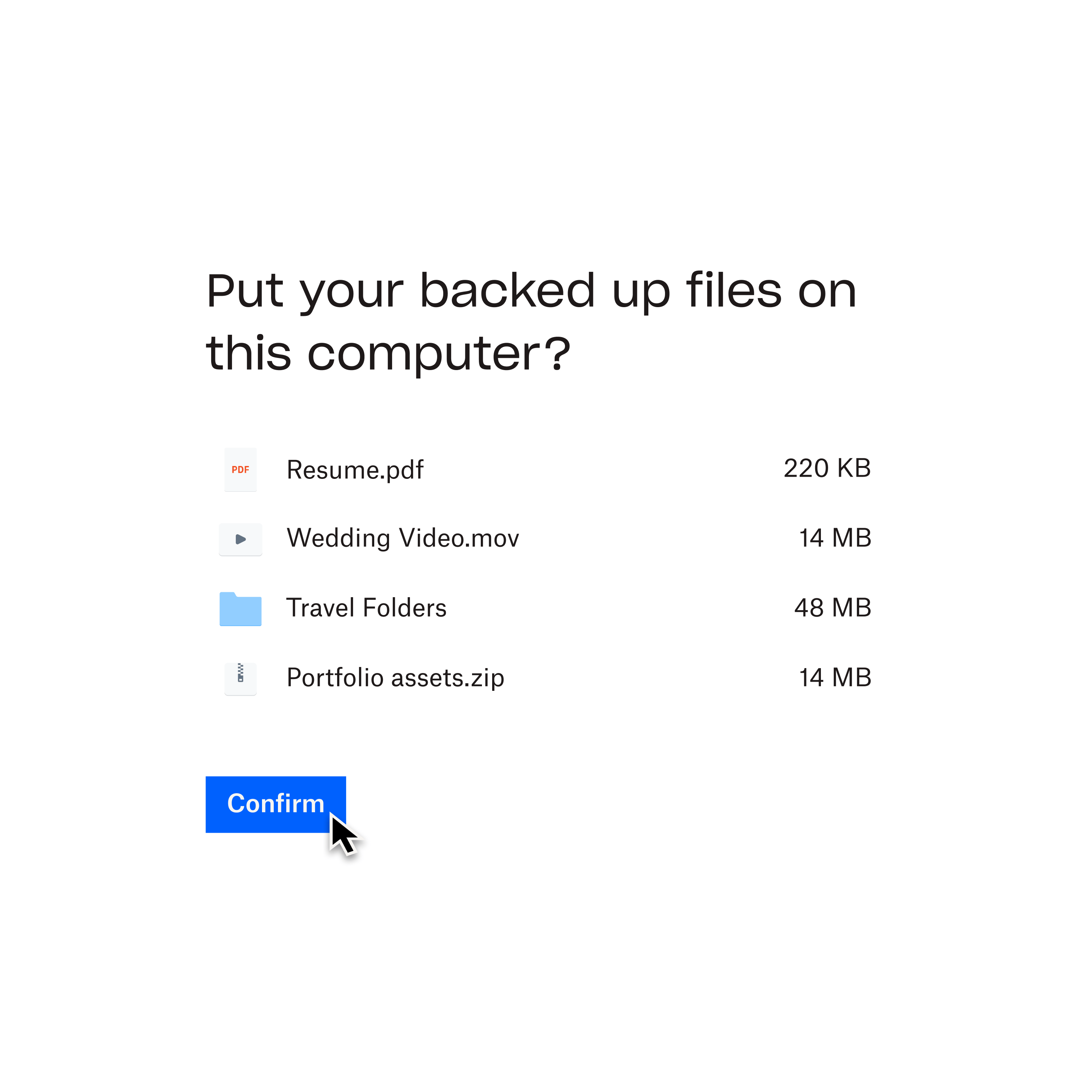 A prompt message from Dropbox Backup, asking if you would like to put your backed-up files on the selected computer. A mouse cursor hovers over a button labelled ‘Confirm’.