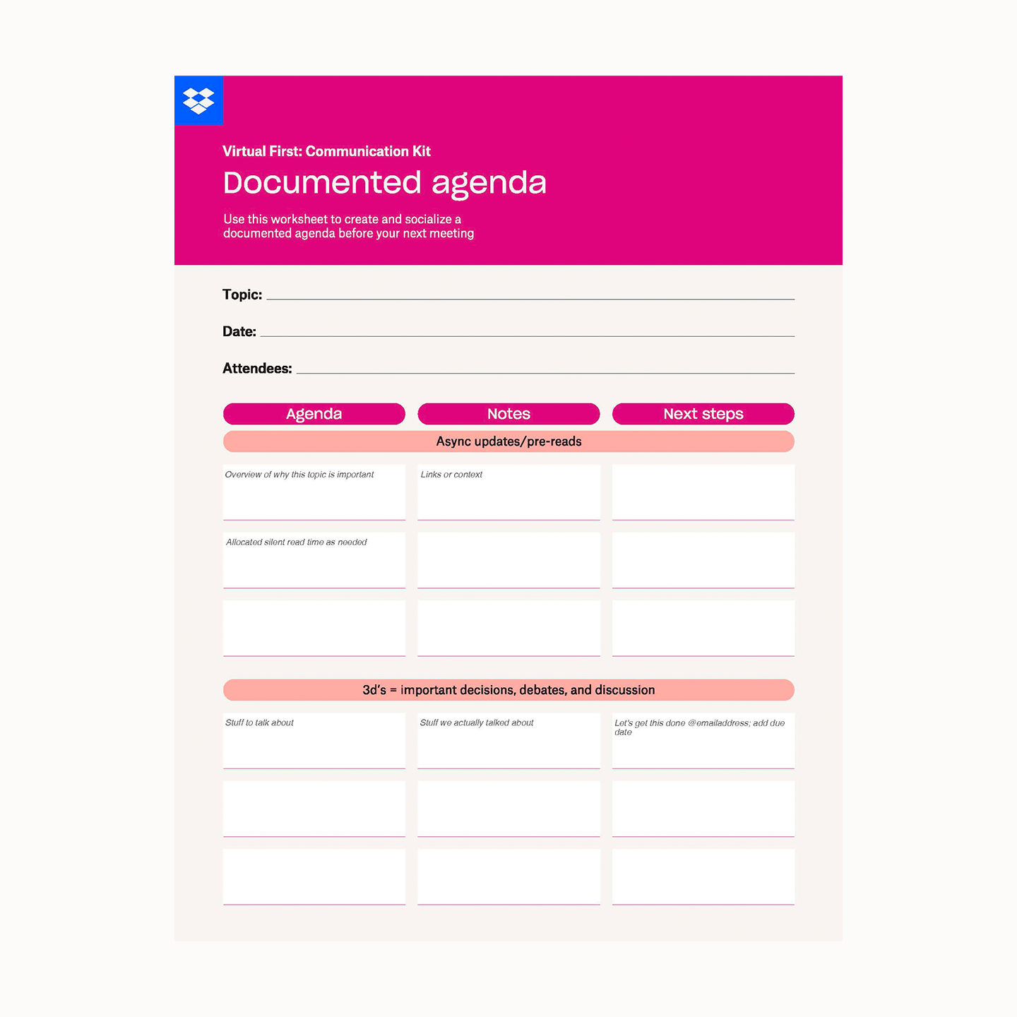 Documented agenda worksheet for your next meeting. It includes topic of meeting, date and attendees along with agenda, notes and next steps.